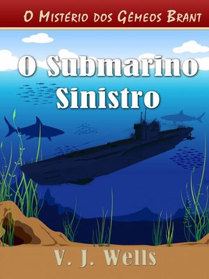 cover image of O Submarino Sinistro
